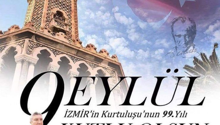 Başkan Çobanoğlu’dan İzmir kurtuluşu 9 Eylül kutlama mesajı.