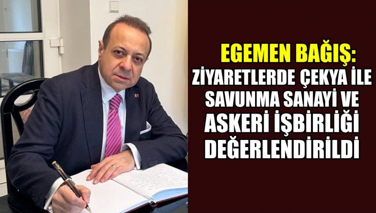 Büyükelçi Bağış, Bakan Akar’ın Çekya ziyaretini değerlendirdi