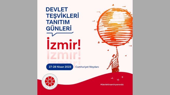 ‘DEVLET TEŞVİKLERİ TANITIM GÜNLERİ’İZMİR’DE
