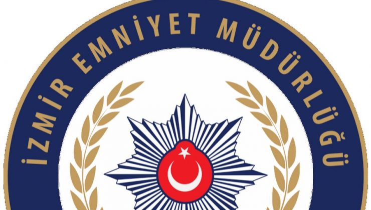 İZMİR EMNİYET MÜDÜR’LÜĞÜDEN DUYURU