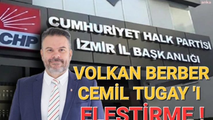 Karşıyaka’nın Genç Siyasetçisi Berber’in Tugay Eleştirileri CHP’de Tepki Çekti