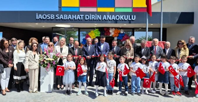 İAOSB’de Eğitime ve Kadın İstihdamına Önemli Yatırım: İAOSB Sabahat Dirin Anaokulu Açıldı